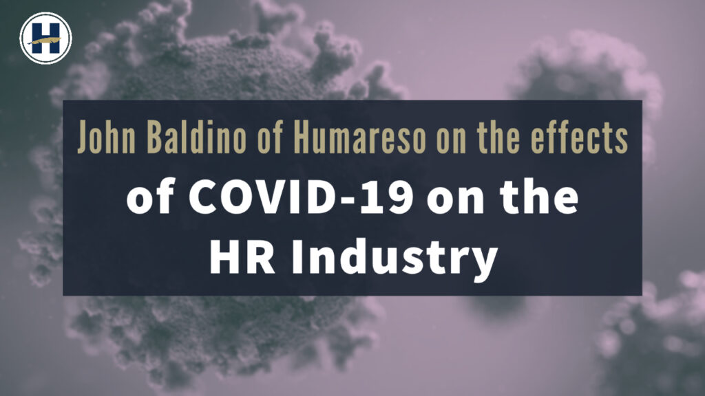 John Baldino of Humareso on the effects of COVID-19 on the HR Industry | HIG COVID-19 Series