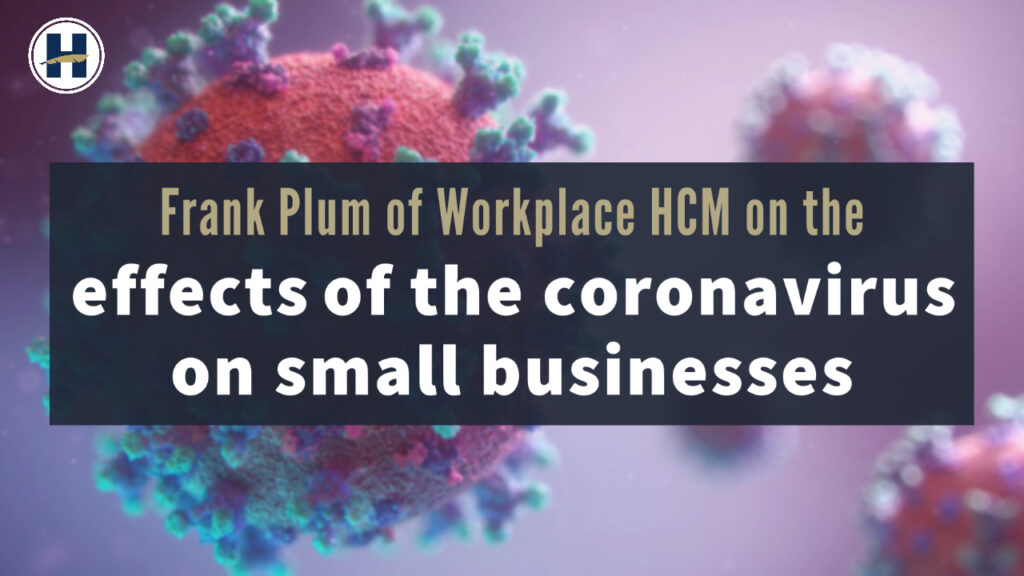 Frank Plum of Workplace HCM on the effects the Coronavirus on the Payroll Industry | HIG COVID-19 Series